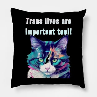 Pepe says... Trans Lives Are Important Too Blue Pillow