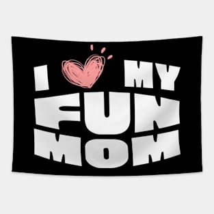 I Love My Fun Mom Tapestry