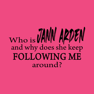 who is Jann Arden... T-Shirt