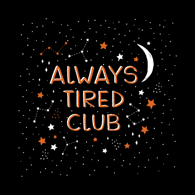 Always Tired Club by Duchess Plum