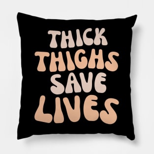 Thick Thigh Save Lives Pillow