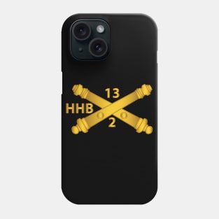 HQs and HQs Battery, 2nd Bn, 13th Field Artillery Regiment - Arty Br wo Txt Phone Case