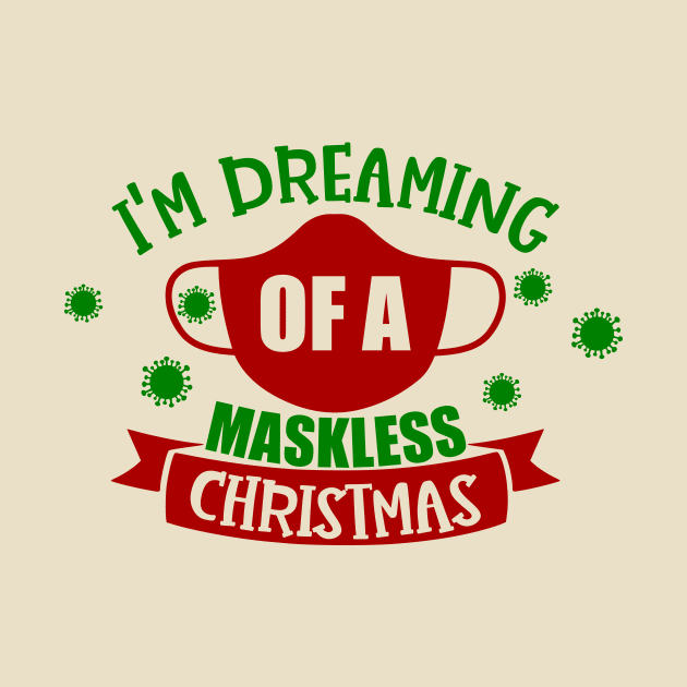 Dreaming of a Maskless Christmas by NovaTeeShop