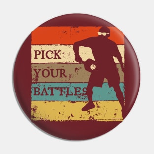 Pick your Battles Pin