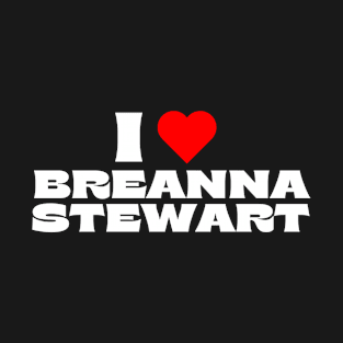 I Love Breanna Stewart T-Shirt