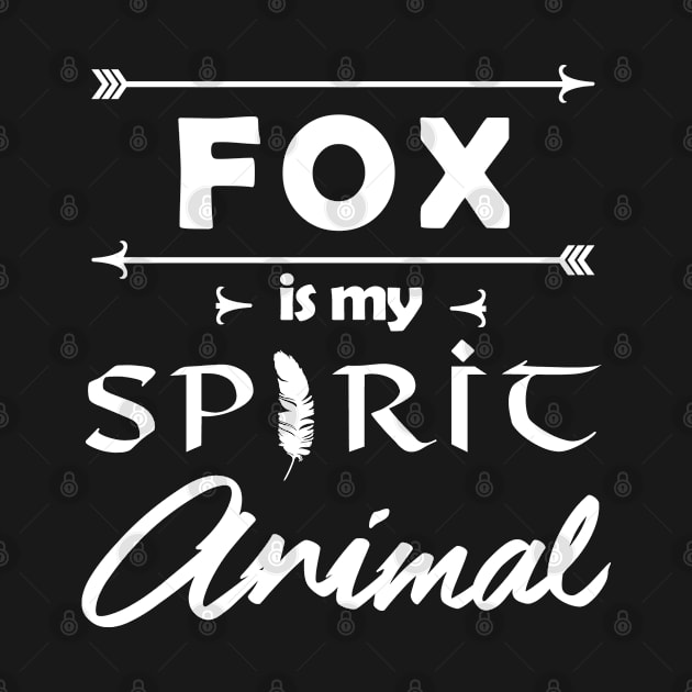 Fox is my Spirit Animal by Sham