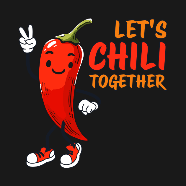 Lets Chili together Hot Chili Design by DoodleDashDesigns