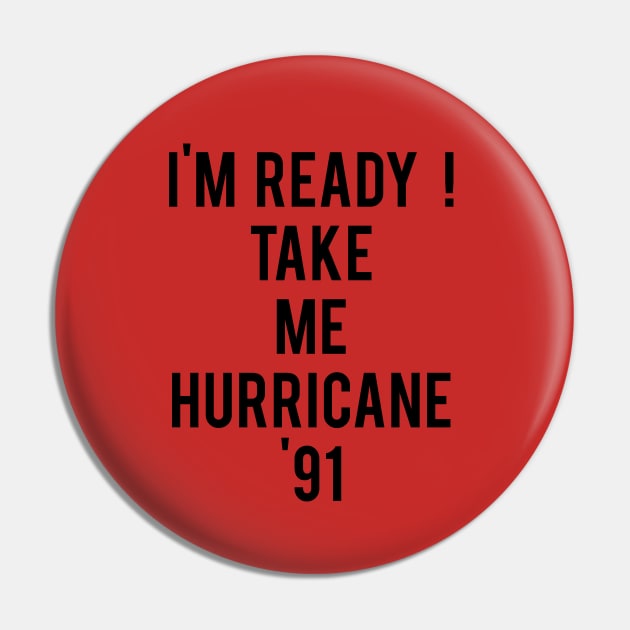 Golden Girls - I'm Ready Take Me Hurricane '91 Pin by Greg12580