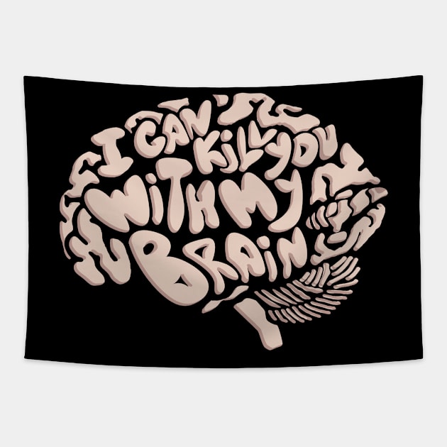 I Can Kill You With My Brain Tapestry by graffd02