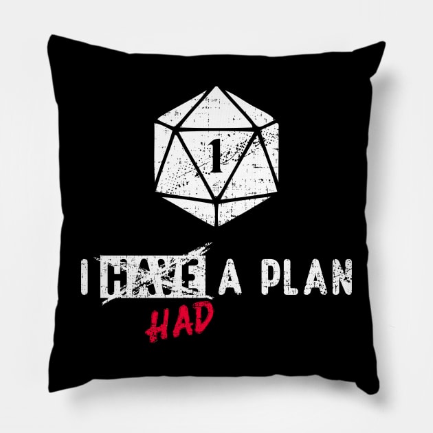 I Had a Plan Critical Failure RPG Natural One Pillow by Shadowisper