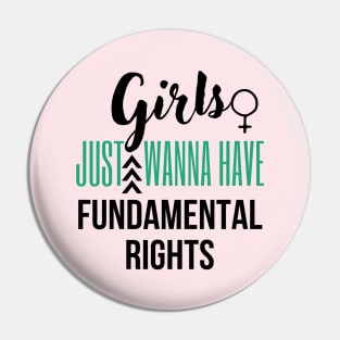 Girls just wanna have fundamental rights Pin