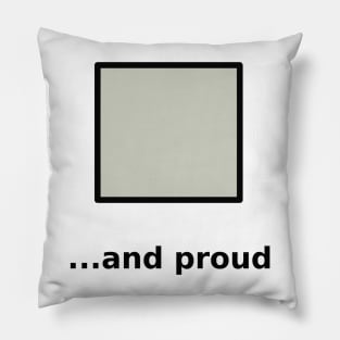 Square and Proud Pillow