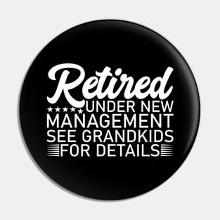 Retired Under New Management See Grandkids For Details Pin