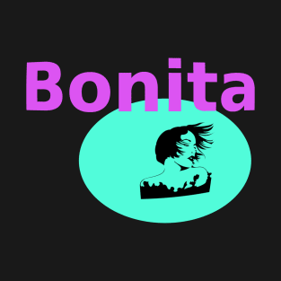 Bonita (Pretty in Spanish) T-Shirt