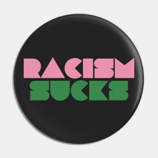 Racism Sucks Pin