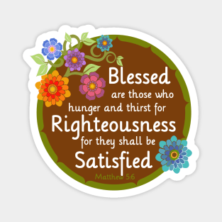 Blessed are those that thirst for Righteousness Magnet