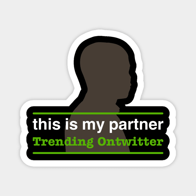 This is My Partner Trending Ontwitter Magnet by TrailGrazer