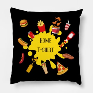 home t-shirt, fast food, food T-shirt Pillow