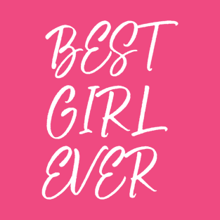 Best Girl Ever T-Shirt