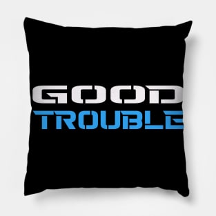 GOOD TROUBLE Pillow