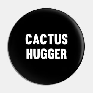 Cactus Hugger Pin