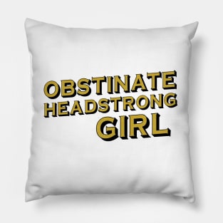 Obstinate, headstrong girl (Pride & Prejudice) - black + gold Pillow
