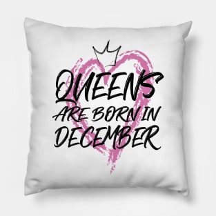 Queens are born in December Pillow