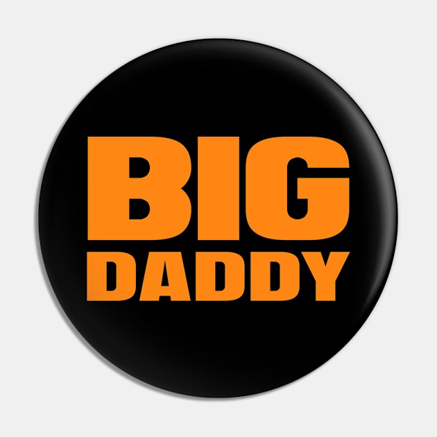 Big Daddy Pin by colorsplash