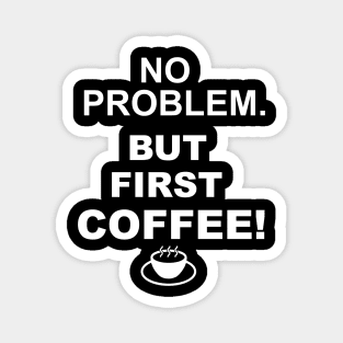 coffee saying, but first coffee Magnet