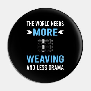 Less Drama Weaving Weaver Pin