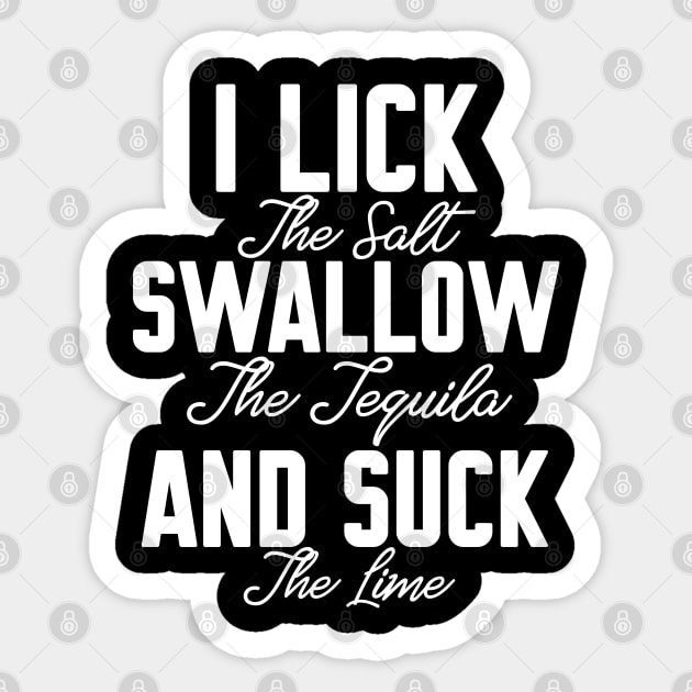 Lick Swallow Suck Funny Drinking Meme Trequila T-Shirt Lick Swallow Suck Funny Drinking Meme Trequila T-Shirt