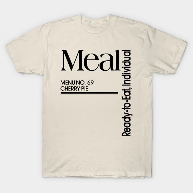 Mre Meal Ready To Eat Menu No 69 Cherry Pie Funny T-Shirt Mre Meal Ready To Eat Menu No 69 Cherry Pie Funny T-Shirt