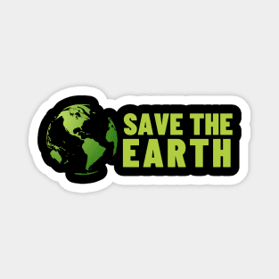 Save The Earth, Save The Planet Magnet