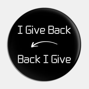 I give Back T-Shirt mug apparel hoodie tote gift sticker pillow art pin Pin