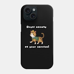 Royal Meowty At Your Service Phone Case