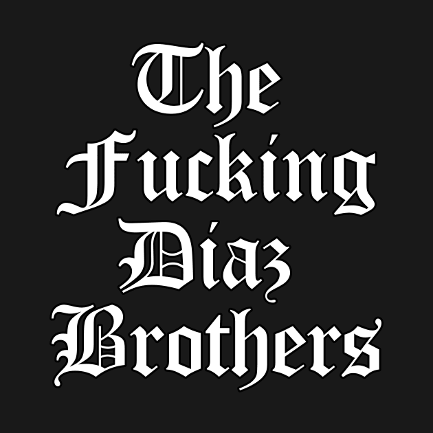 The F'ing Diaz Brothers by IRA Productions