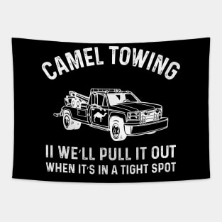 Camel Towing Company II We’ll Pull It Out When It’s In A Tight Spot Tapestry