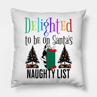 Delighted To Be On Santa's Naughty List Pillow