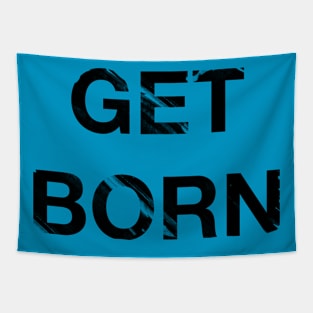 Get Born Tapestry