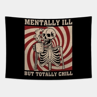 Mentally Ill But Totally Chill Skeleton Tapestry