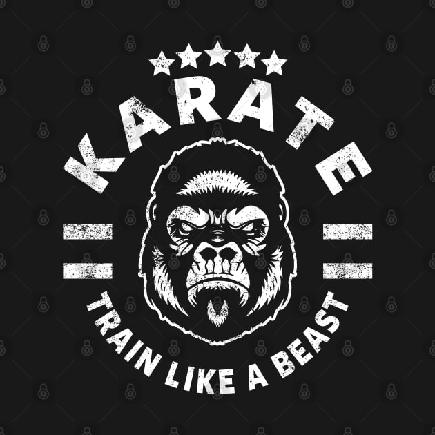 KARATE - TRAIN LIKE A BEAST by Tshirt Samurai