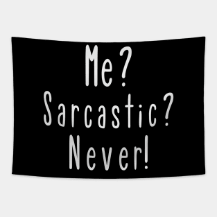 Me? Sarcastic? Never! Tapestry