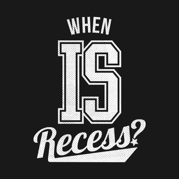 When Is Recess by teevisionshop
