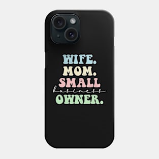 Wife Mom Small Business Owner entrepreneur Mom Mama Phone Case