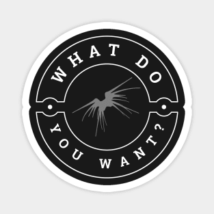 What Do You Want - Shadow Ship - Black - Sci-Fi Magnet