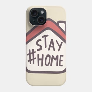 Stay Home and Stay Safe Phone Case