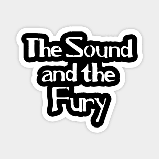 The Sound and the Fury Magnet