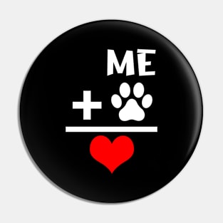 ME PLUS DOG IS LOVE Pin