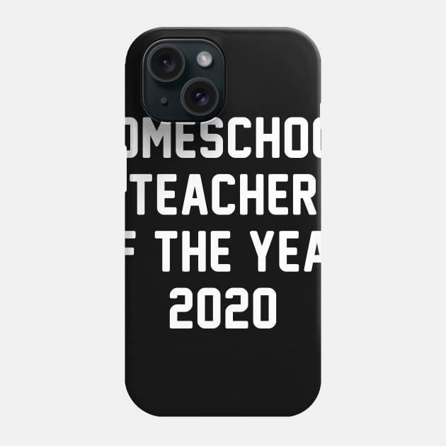 Homeschool Teacher of the Year 2020 Phone Case by nicolinaberenice16954