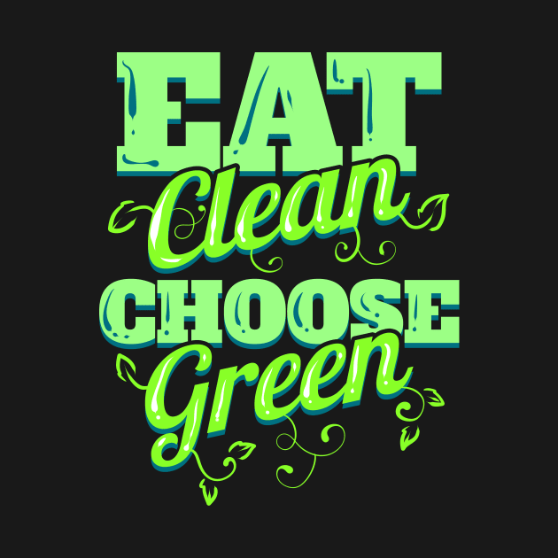 Eat Clean And Choose Green Veggies For Vegetarian - Go Vegan by SinBle